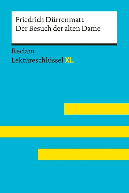 Der Besuch der alten Dame von Friedrich Dürrenmatt: Lektüreschlüssel mit Inhaltsangabe, Interpretation, Prüfungsaufgaben mit Lösungen, Lernglossar. (Reclam Lektüreschlüssel XL) - Bernd Völkl