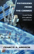 Pathogens from the Cosmos - Francis A. Andrew