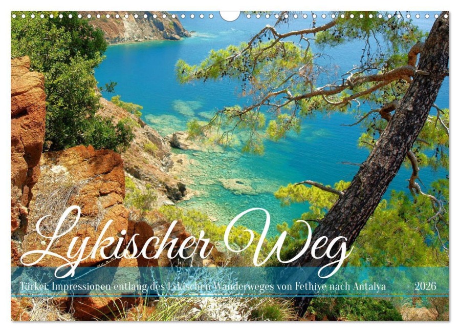 Lykischer Weg - Türkei: Impressionen entlang des Lykischen Wanderweges (Wandkalender 2026 DIN A3 quer), CALVENDO Monatskalender - Christoph Alexander Dose naturePHOTO