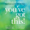 You've Got This: The Life-Changing Power of Trusting Yourself - Margie Warrell