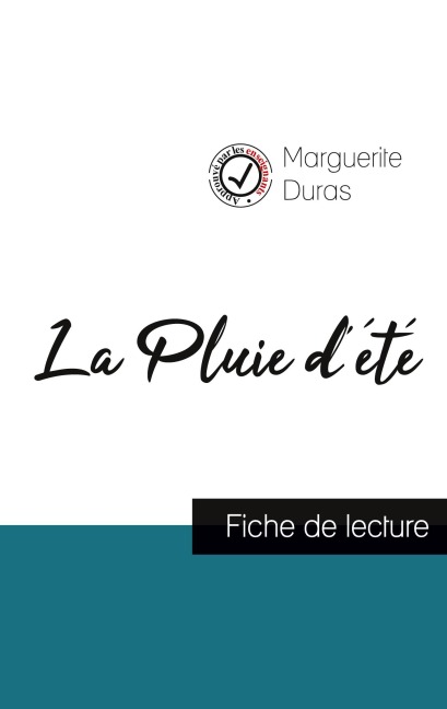 La Pluie d'été de Marguerite Duras (fiche de lecture et analyse complète de l'oeuvre) - Marguerite Duras