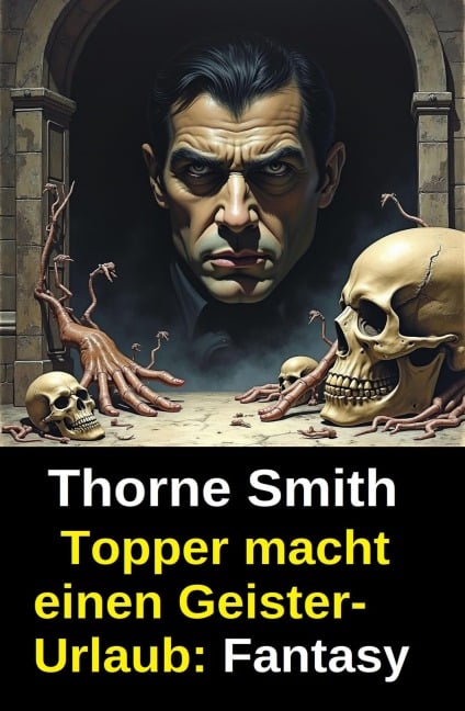 Topper macht einen Geister-Urlaub: Fantasy - Thorne Smith