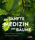 Cover-Bild zum Titel 'Die sanfte Medizin der Bäume' von 'Maximilian Moser, Erwin Thoma'