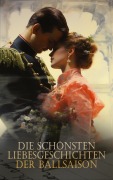 Cover-Bild zum Titel 'Die schönsten Liebesgeschichten der Ballsaison' von 'Lew Tolstoi, Sophie Von La Roche, Walter Scott, Nataly Von Eschstruth, Elisabeth Bürstenbinder'