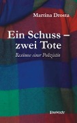 Cover-Bild zum Titel 'Ein Schuss - zwei Tote: Resümee einer Polizistin' von 'Martina Drosta'