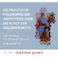 Die praktische Philosophie des Aristoteles - Christoph Quarch