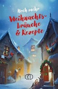 Noch mehr Weihnachtsbräuche & Rezepte - Katharina Kleinschmidt