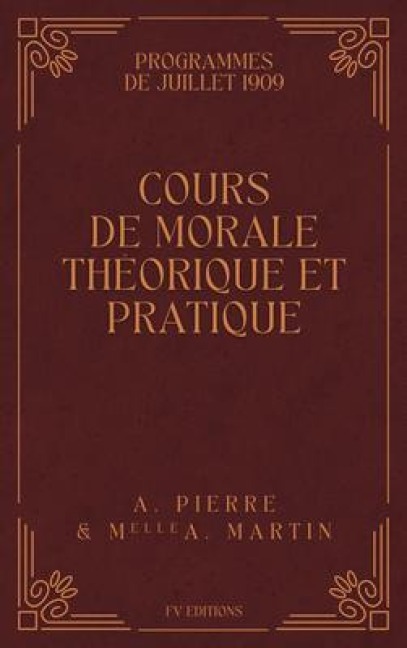 Cours de Morale Théorique et Pratique - A. Pierre, A. Martin