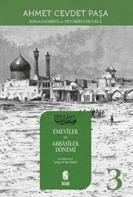 Kisas-i Enbiya ve Tevarih-i Hulefa 3.Cilt - Emeviler ve Abbasiler Dönemi - Ahmet Cevdet Pasa
