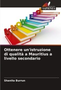 Cover-Bild zum Titel 'Ottenere un'istruzione di qualità a Mauritius a livello secondario' von 'Shanita Burrun'