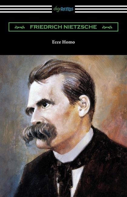 Ecce Homo - Friedrich Nietzsche