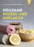 Cover-Bild zum Titel 'Heilsame Wickel und Auflagen' von 'Bernadette Bächle-Helde, Ursel Bühring'