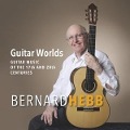 Cover-Bild zum Titel 'Guitar Worlds (Guitar music from the 17th and 20th' von 'Bernard Hebb'