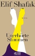 Cover-Bild zum Titel 'Unerhörte Stimmen' von 'Elif Shafak'