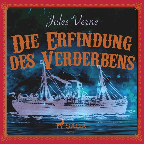 Die Erfindung des Verderbens (Ungekürzt) - Jules Verne