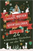 Der zauberhafte Märchen-Adventskalender. 24 weihnachtliche Geschichten aus aller Welt - 