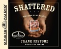 Cover-Bild zum Titel 'Shattered: Struck Down, But Not Destroyed' von 'Frank Pastore, Ellen Vaughn'