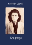 Cover-Bild zum Titel 'Kriegstage' von 'Hannelore Uzarski'