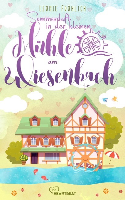 Sommerduft in der kleinen Mühle am Wiesenbach - Leonie Fröhlich