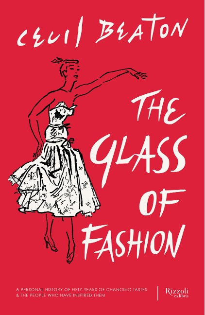The Glass of Fashion: A Personal History of Fifty Years of Changing Tastes and the People Who Have Inspired Them - Cecil Beaton