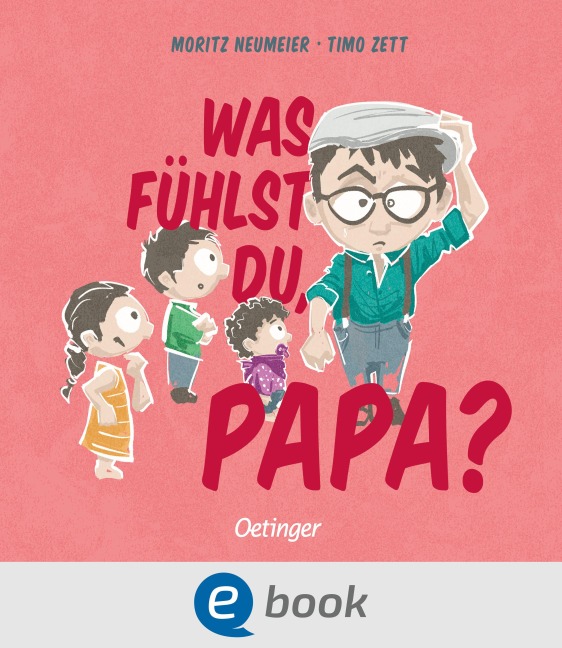 Was fühlst du, Papa? - Moritz Neumeier