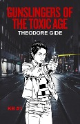 Gunslingers of the Toxic Age (Kristen Black Series, #1) - Theodore Gide
