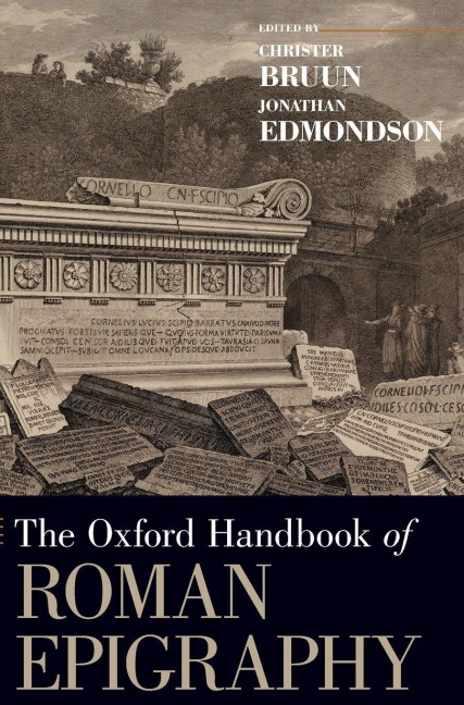 Oxford Handbook of Roman Epigraphy - Christer Bruun, Jonathan Edmondson