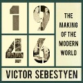 1946: The Making of the Modern World - Victor Sebestyen