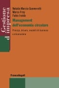Cover-Bild zum Titel 'Management dell'economia circolare. Principi, drivers, modelli di business e misurazione' von 'Natalia Marzia Gusmerotti, Marco Frey, Fabio Iraldo'