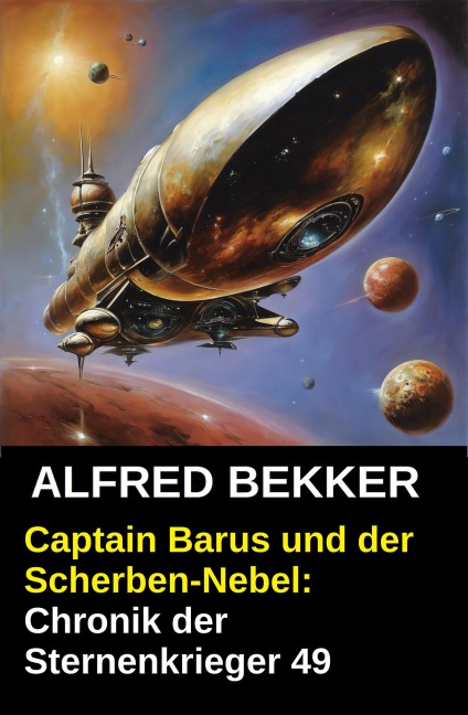 Captain Barus und der Scherben-Nebel: Chronik der Sternenkrieger 49 - Alfred Bekker