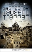 Cover-Bild zum Titel 'Die Stadt der tausend Treppen' von 'Robert Jackson Bennett'