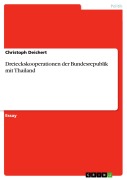Cover-Bild zum Titel 'Dreieckskooperationen der Bundesrepublik mit Thailand' von 'Christoph Deichert'
