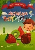 Cover-Bild zum Titel 'Meyveleri Boyayalim - Efe Boyama Serisi' von 'Kolektif'