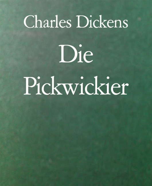 Die Pickwickier - Charles Dickens