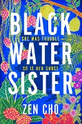 Cover-Bild zum Titel 'Black Water Sister' von 'Zen Cho'