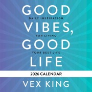 Cover-Bild zum Titel 'Good Vibes, Good Life Calendar 2026' von 'Vex King'