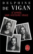 Cover-Bild zum Titel 'D'après une histoire vraie' von 'Delphine de Vigan'