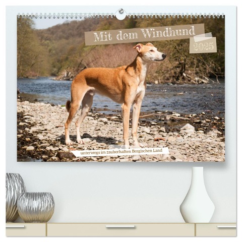 Mit dem Windhund unterwegs im zauberhaften Bergischen Land (hochwertiger Premium Wandkalender 2025 DIN A2 quer), Kunstdruck in Hochglanz - Meike Bölts