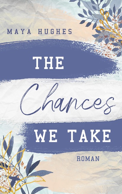 The Chances We Take - Maya Hughes