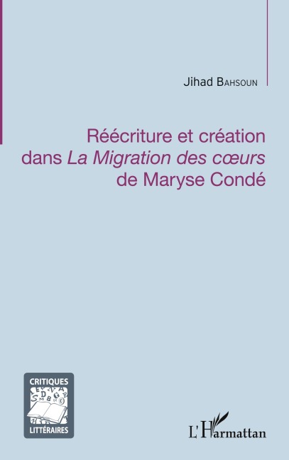 Réécriture et création dans <em>La Migration des coeurs</em> de Maryse Condé - Jihad Bahsoun