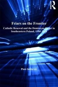 Friars on the Frontier - Piotr Stolarski