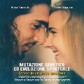 Cover-Bild zum Titel 'MUTAZIONE GENETICA ED EVOLUZIONE SPIRITUALE Storia di un salto quantico' von 'Rona Truccolo, Denis Vanuzzo'