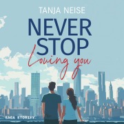Cover-Bild zum Titel 'Never Stop Loving You' von 'Tanja Neise'