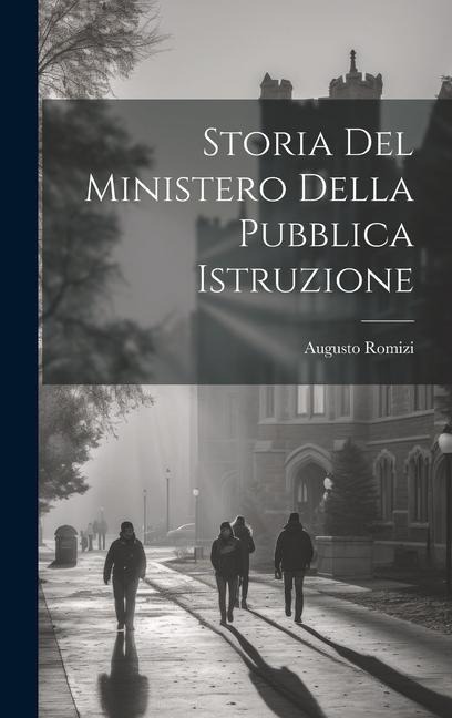 Storia Del Ministero Della Pubblica Istruzione - Augusto Romizi