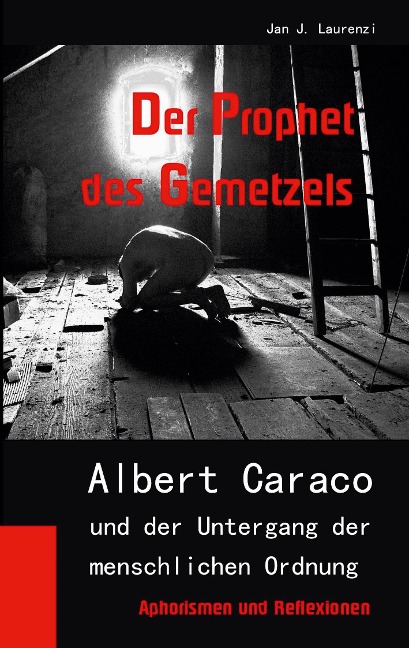 Der Prophet des Gemetzels - Jan J. Laurenzi