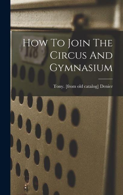 How To Join The Circus And Gymnasium - 