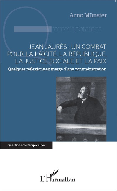 Jean Jaures : un combat pour la laicite, la Republique, la j - Arno Munster Arno Munster