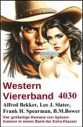 Cover-Bild zum Titel 'Western Viererband 4030' von 'Alfred Bekker, Frank H. Spearman, Lee J. Slater, B. M. Bower'