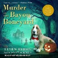Murder in the Bayou Boneyard Lib/E: A Cajun Country Mystery - Ellen Byron
