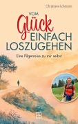 Cover-Bild zum Titel 'Vom Glück, einfach loszugehen' von 'Christiane Lohmann'